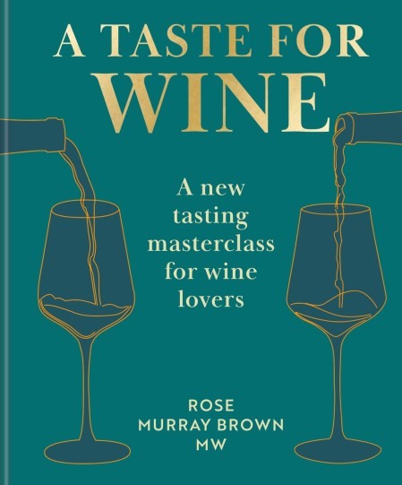 A Taste for Wine by Rose Murray Brown MW (Hardback)